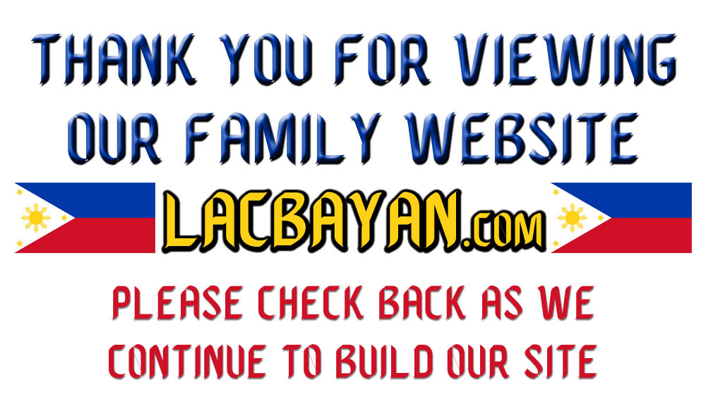 Welcome to the Lacbayan.com Family Website -
              Philippines!